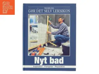 Danmarks store gør det selv leksikon. Bind 1, Nyt bad af Peter Svendsen (Bog)