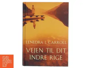 Vejen til dit indre rige af Lenedra J. Carroll