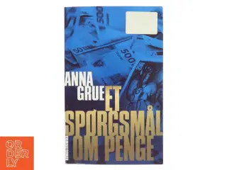 Et spørgsmål om penge af Anna Grue (Bog)
