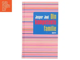 Din kompetente familie af Jesper Juul (f. 1948) (Bog)