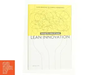 Lean innovation : hurtigt fra viden til værdi af Claus Sehested (Bog)