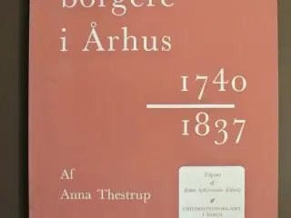 eligerede borgere i århus 1740-1837, af anna thest