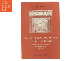 Fra den stundesløse til Gorm den Gamle af Else Bojsen (Bog)