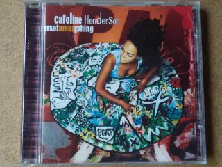 Caroline Henderson ** Metamorphing 