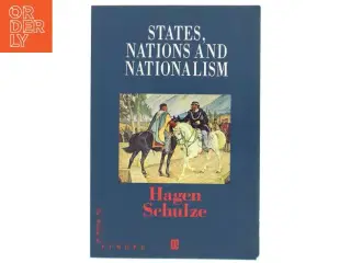 States, nations and nationalism : from the Middle Ages to the present af Hagen Schulze (Bog)