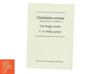 Didaktiske emner af Carl Aage Larsen (Bog)