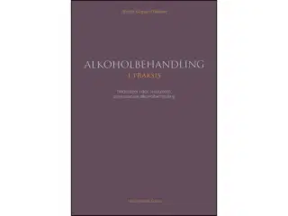 Alkoholbehandling i praksis