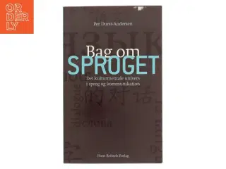 Bag om sproget : det kulturmentale univers i sprog og kommunikation af Per Durst-Andersen (Bog)