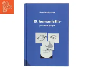 Et humanistliv af Hans Boll-Johansen (Bog)