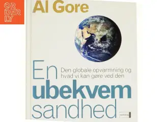 En ubekvem sandhed : den globale opvarmning og hvad vi kan gøre ved den af Al Gore (Bog)
