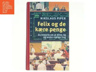 Felix og de kaere penge af Nikolaus Piper (Bog)