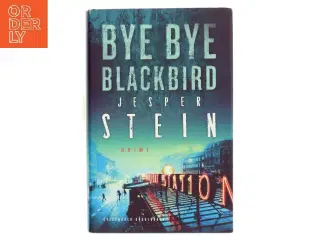 Bye bye blackbird : krimi af Jesper Stein (Bog)
