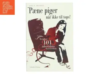 Pæne piger når ikke til tops : kvinders 101 ubevidste karrierekiks af Lois P. Frankel (Bog)