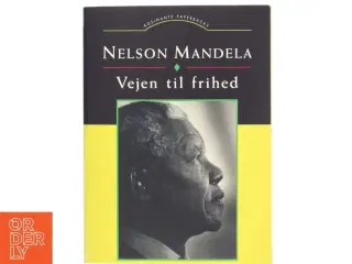 Vejen til frihed : en selvbiografi af Nelson Mandela (Bog)