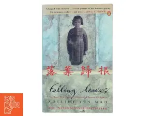 Falling leaves return to their roots : the true story of an unwanted Chinese daughter af Adeline Yen Mah (Bog)