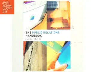 The public relations handbook af Alison Theaker (Bog)