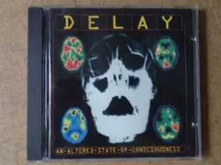 Delay ** An Altered State Of Consciousness        