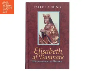 Elisabeth af Danmark : dronningen og Dyveke af Palle Lauring (Bog)