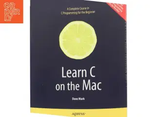 Learn C on the Mac af David Mark (Bog)