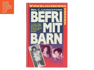 Befri mit barn af Neil C. Livingstone (Bog)