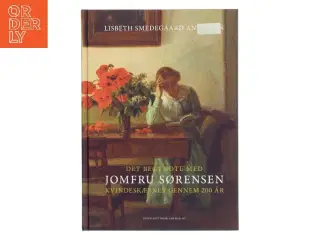 Det begyndte med Jomfru Sørensen : kvindeskæbner gennem 200 år af Lisbeth Smedegaard Andersen (Bog)