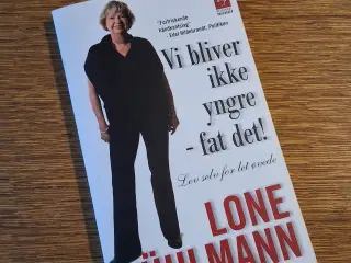 Vi bliver ikke yngre - fat det!, LONE KÜHLMANN