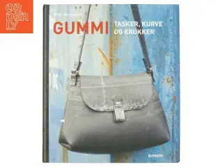 Gummi : tasker, kurve og krukker af Britt Jørgensen (Bog)