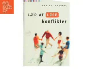 Lær at løse konflikter af Marion Thorning (Bog)