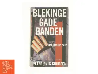 Blekinge Gade Banden af Peter Ovig Knudsen (Bog)
