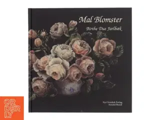 Mal blomster af Birthe Due Jarlbæk (Bog)