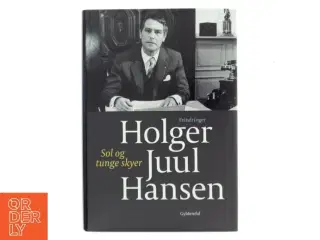 Sol - og tunge skyer : erindringer af Holger Juul Hansen (Bog)