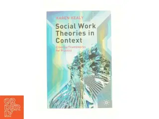 Social work theories in context : creating frameworks for practice (Bog)