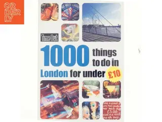 1000 Things to Do in London for Under &#163;10 af Editors of Time Out (Bog)