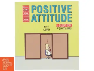 Positive attitude : a Dilbert book af Scott Adams (Bog)