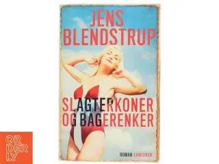 Slagterkoner og bagerenker : roman af Jens Blendstrup (Bog)