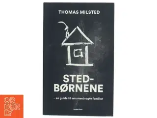 Stedbørnene : en guide til sammenbragte familier af Thomas Milsted (Bog)