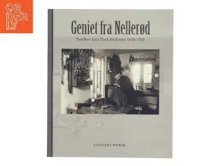Geniet fra Nellerød : snedker Jens Poul Andersen 1844-1935 af Lennart Weber (Bog)