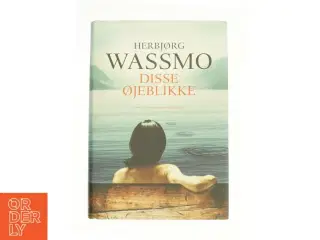 Disse øjeblikke af Herbjørg Wassmo (Bog)