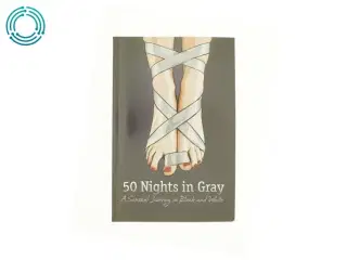 50 Nights in Gray : a Sensual Journey in Black and White af Laura Elias (Bog)