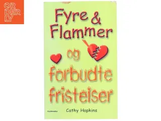 Fyre & flammer og forbudte fristelser af Cathy Hopkins (Bog)