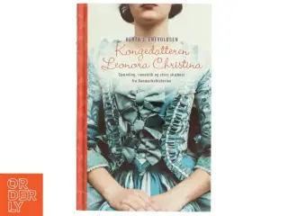 Kongedatteren Leonora Christina : historisk roman fra Christian d. 4.s tid af Herta J. Enevoldsen (Bog)