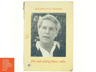 Det må aldrig blive sølle af Holger Juul Hansen