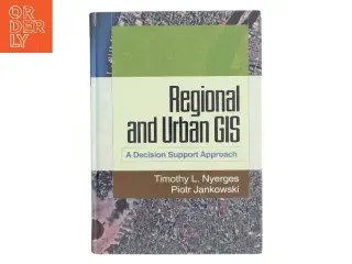 Regional and Urban GIS : A Decision Support Approach (Bog)