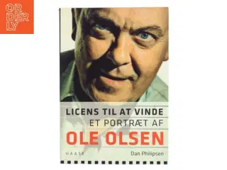Licens til at vinde : et portræt af Ole Olsen af Dan Philipsen (Bog)