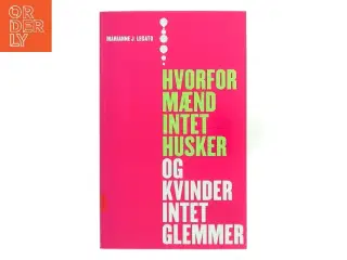 Hvorfor mænd intet husker og kvinder intet glemmer af Marianne J. Legato (Bog)