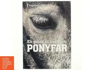 En guide til livet som ponyfar af Thomas Pelle Veng (Bog)