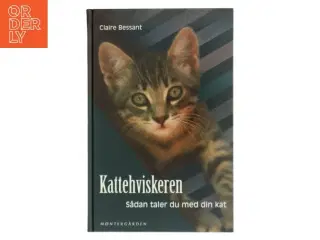 Kattehviskeren : sådan taler du med din kat af Claire Bessant (Bog)