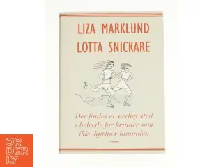 Der findes et særligt sted i helved for kvinder som ikke hjælper hinanden af Liza MArklund & Lotta Snickare (Bog)