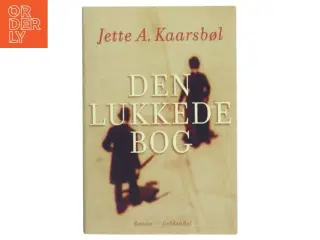 Den lukkede bog : roman af Jette A. Kaarsbøl (Bog)