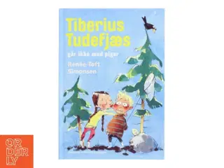Tiberius Tudefjæs : går ikke med piger af Renee Toft Simonsen (Bog)